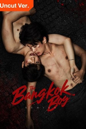 The Bangkok boy Series (2025) เดอะบางกอกบอย Uncut Ver. The Bangkok boy Series EP 1